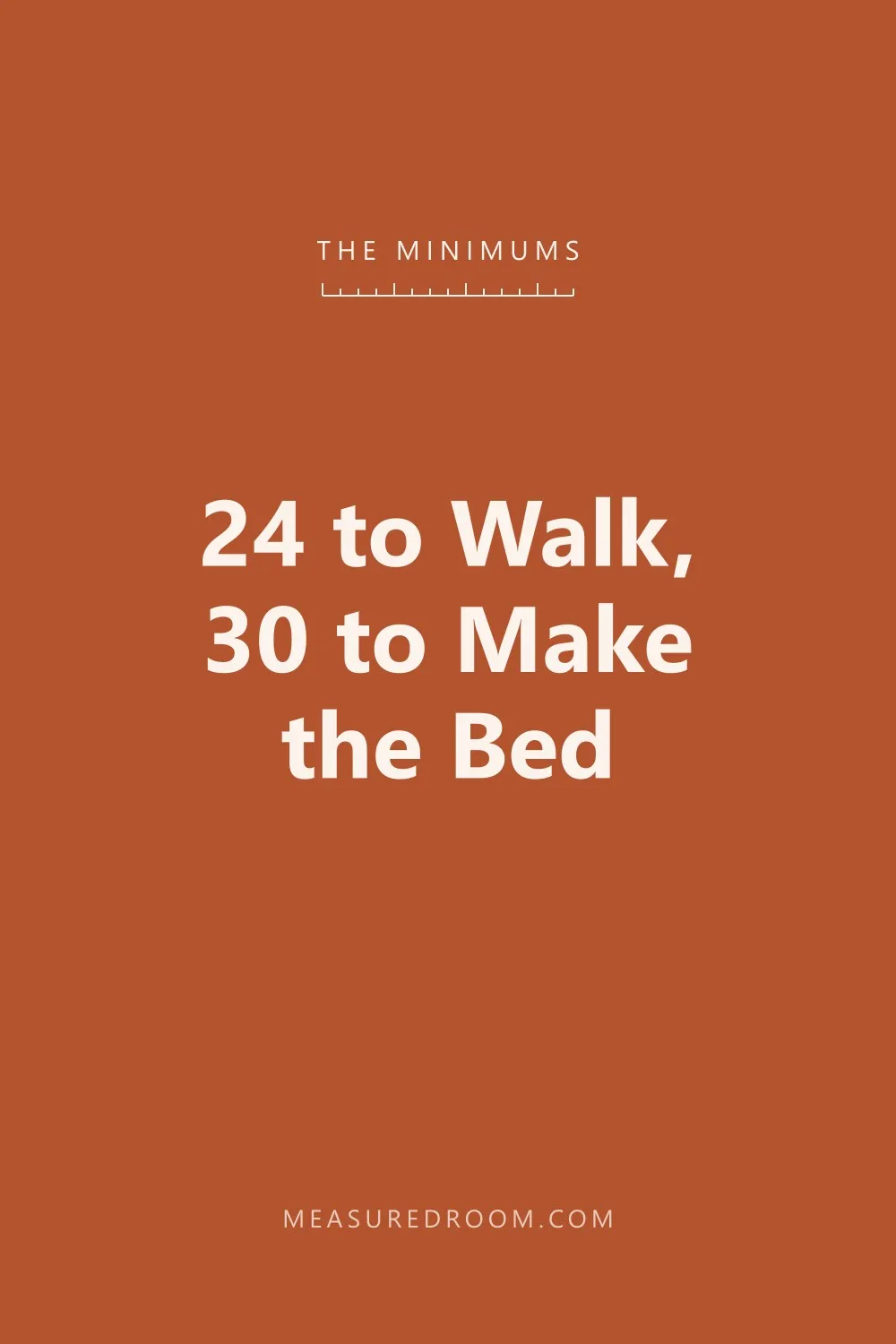 24 inches to walk, 30 inches to make the bed.