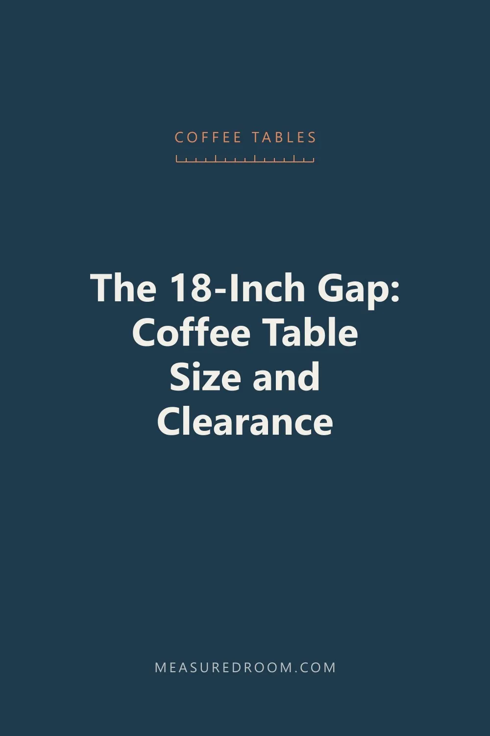 Coffee table size and clearance.