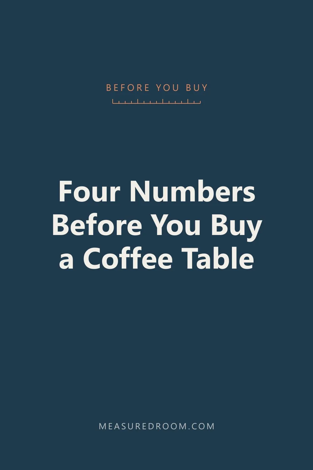 The four numbers to write down before buying a coffee table.