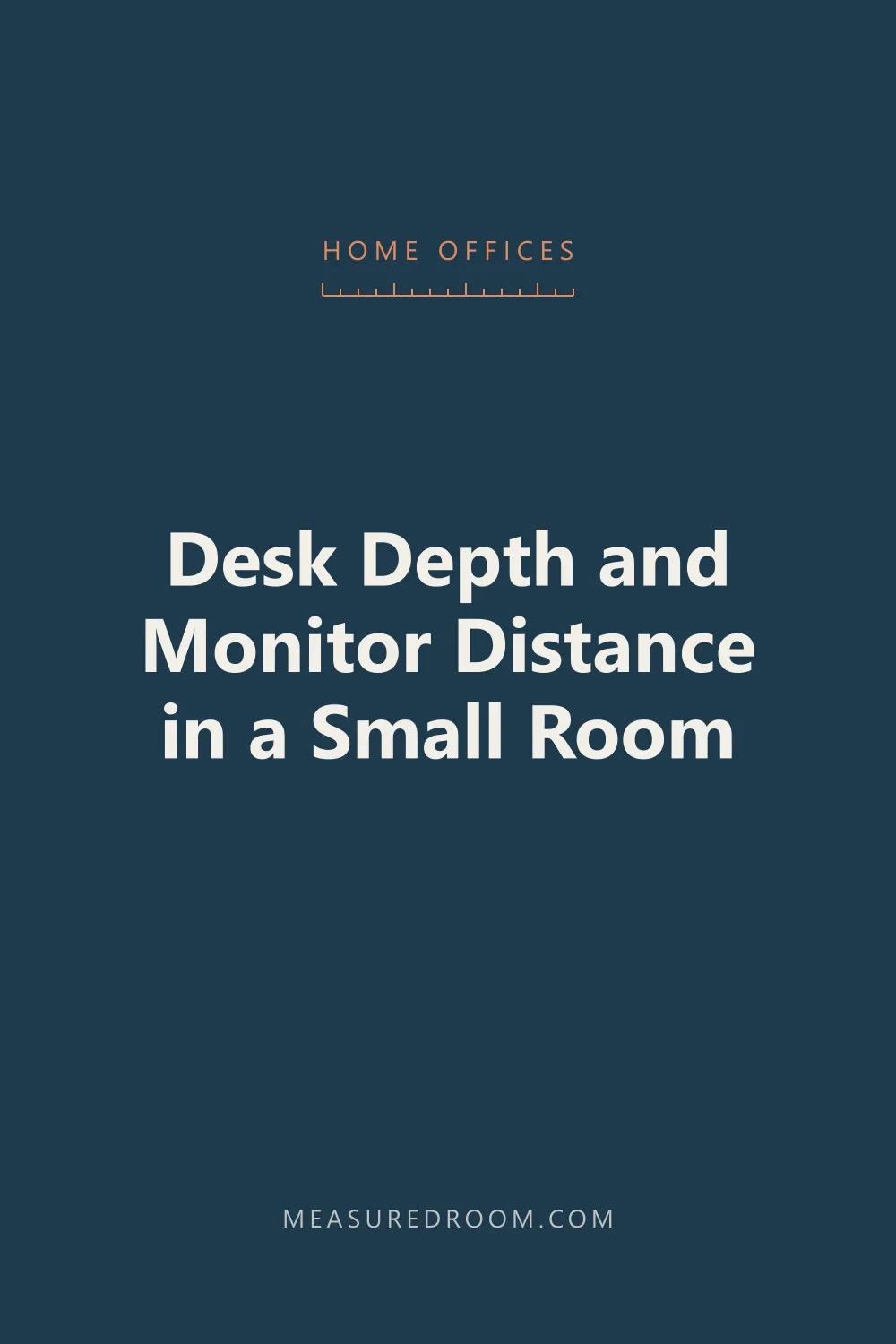 Desk depth and monitor distance in a small room.