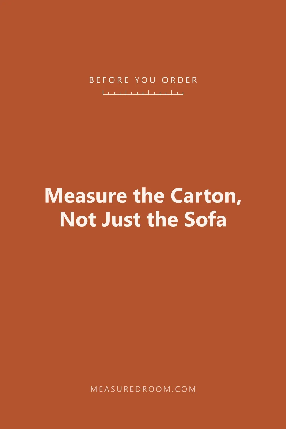 Measure the Carton, Not Just the Sofa