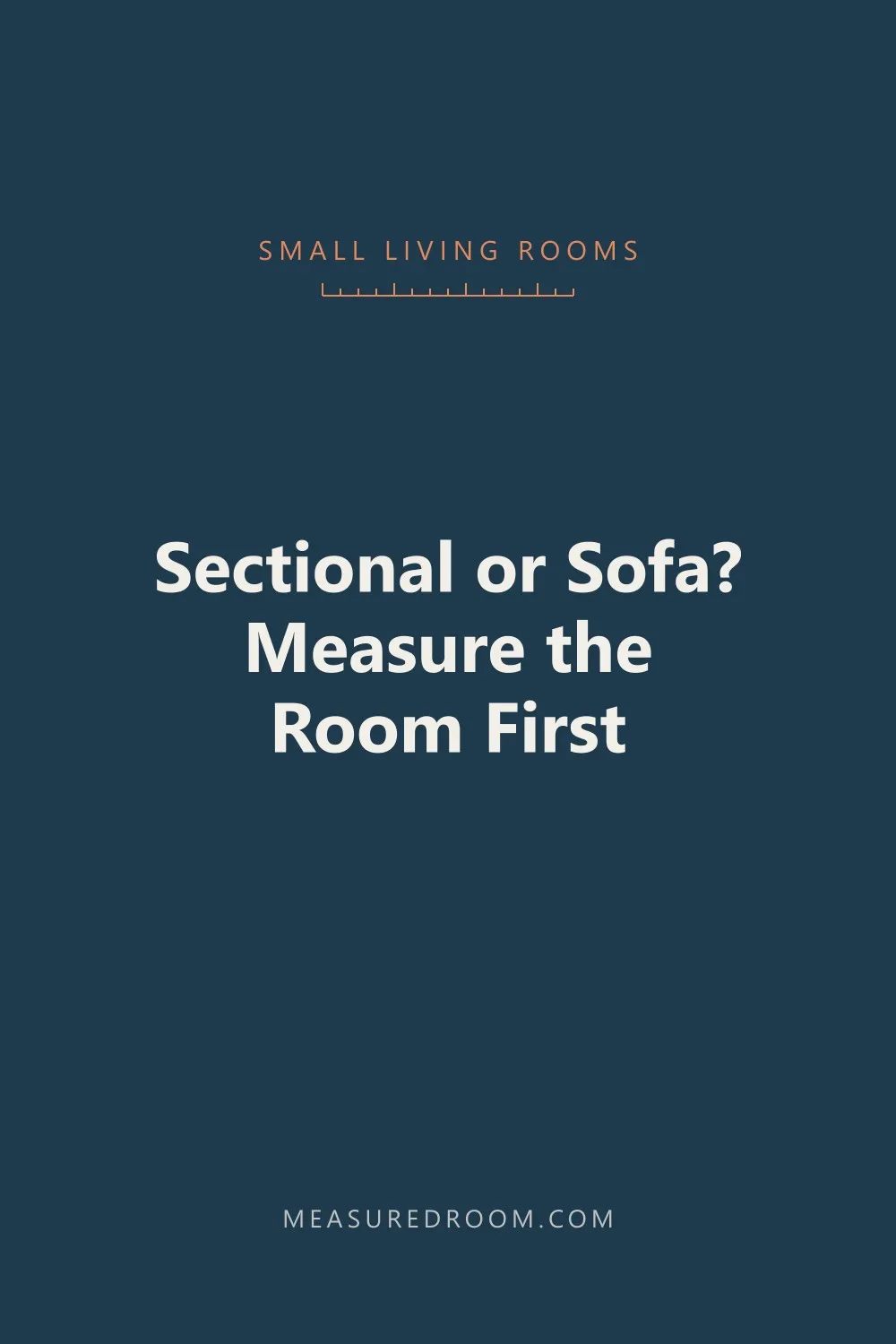 Sectional or sofa? Measure the room first.