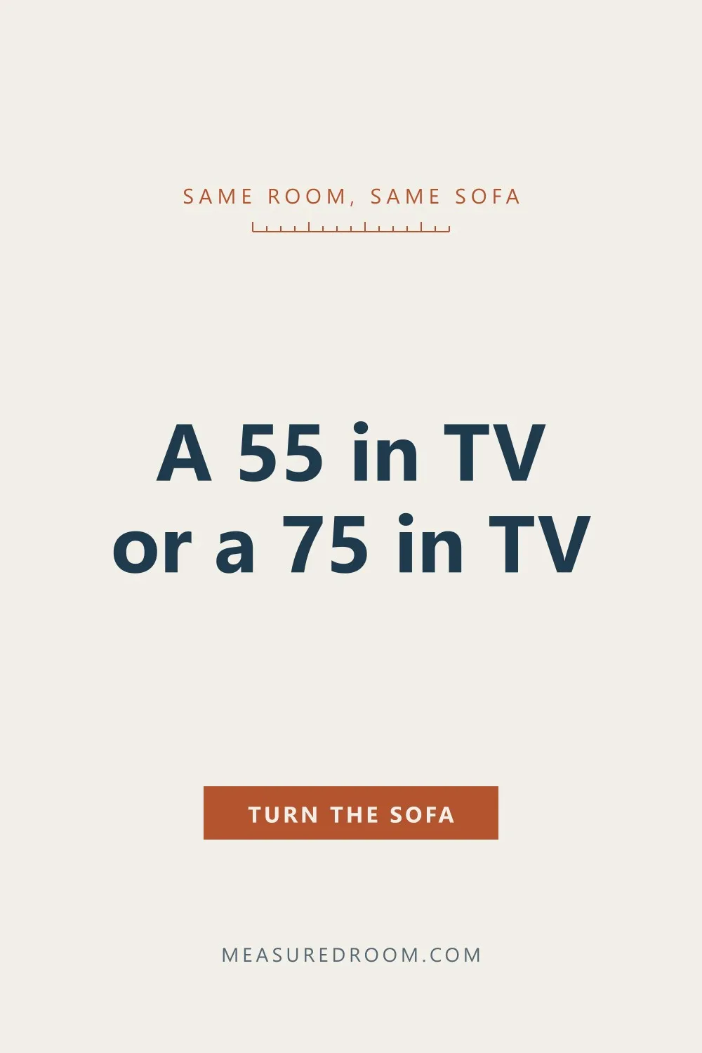 Same room, same furniture: a 55 inch TV or a 75 inch TV